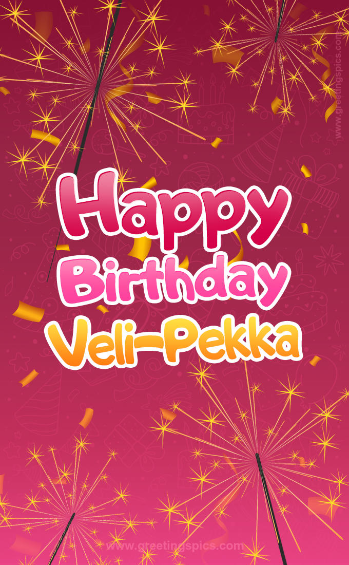 Happy Birthday Veli-Pekka Image with sparklers (tall rectangle shape picture)