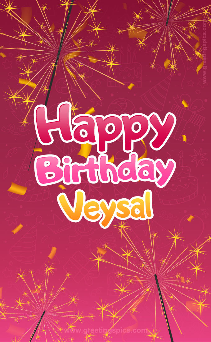 Happy Birthday Veysal Image with sparklers (tall rectangle shape picture)