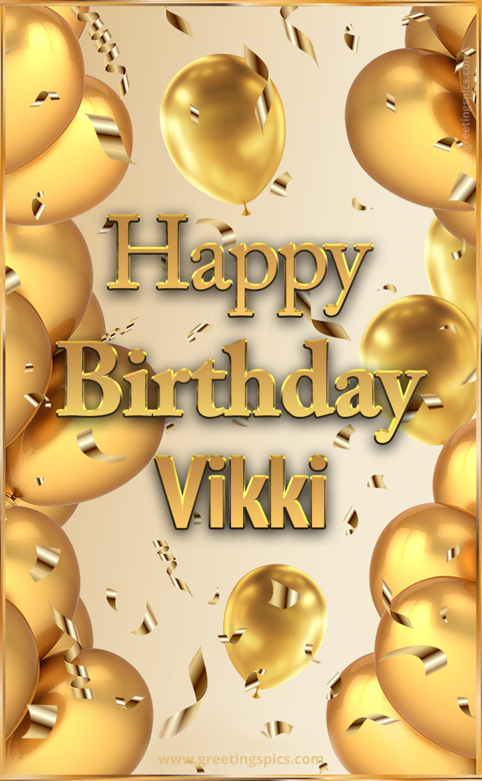 Happy Birthday Vikki Card with golden confetti and balloons (tall rectangle shape picture)