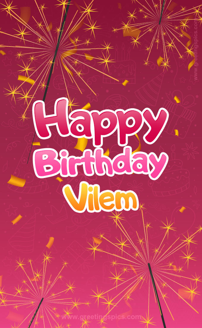 Happy Birthday Vilem Image with sparklers (tall rectangle shape picture)