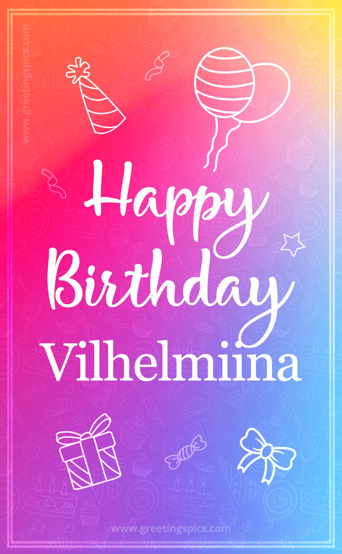 Colorful Happy Birthday Card For Vilhelmiina (tall rectangle shape picture)