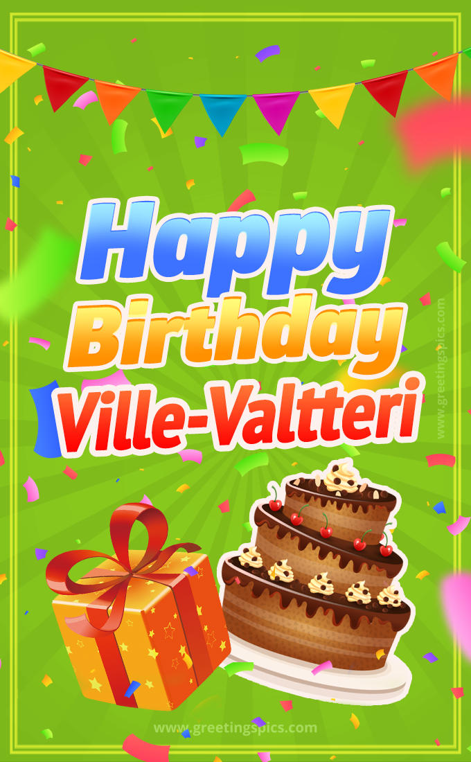 Happy Birthday Ville-Valtteri picture with flags, chocolate cake and gift box (tall rectangle shape picture)