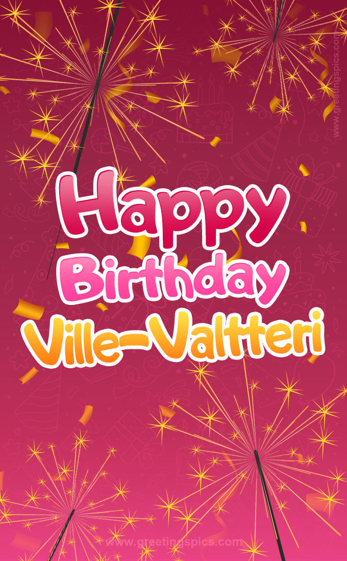 Happy Birthday Ville-Valtteri Image with sparklers (tall rectangle shape picture)