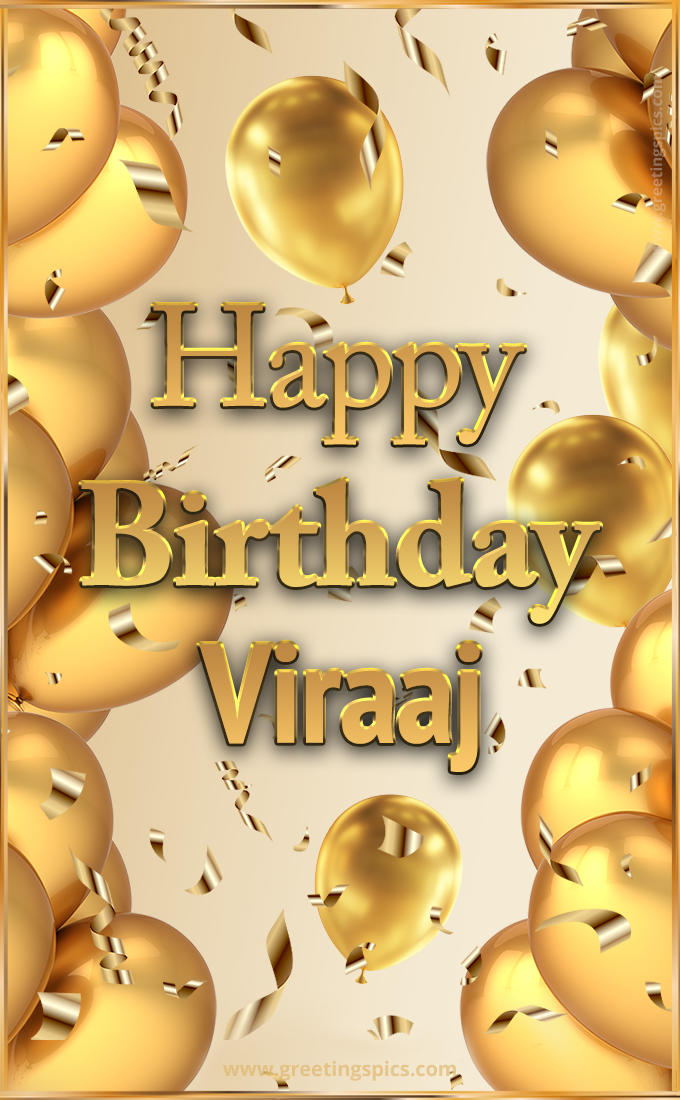 Happy Birthday Viraaj Card with golden confetti and balloons (tall rectangle shape picture)