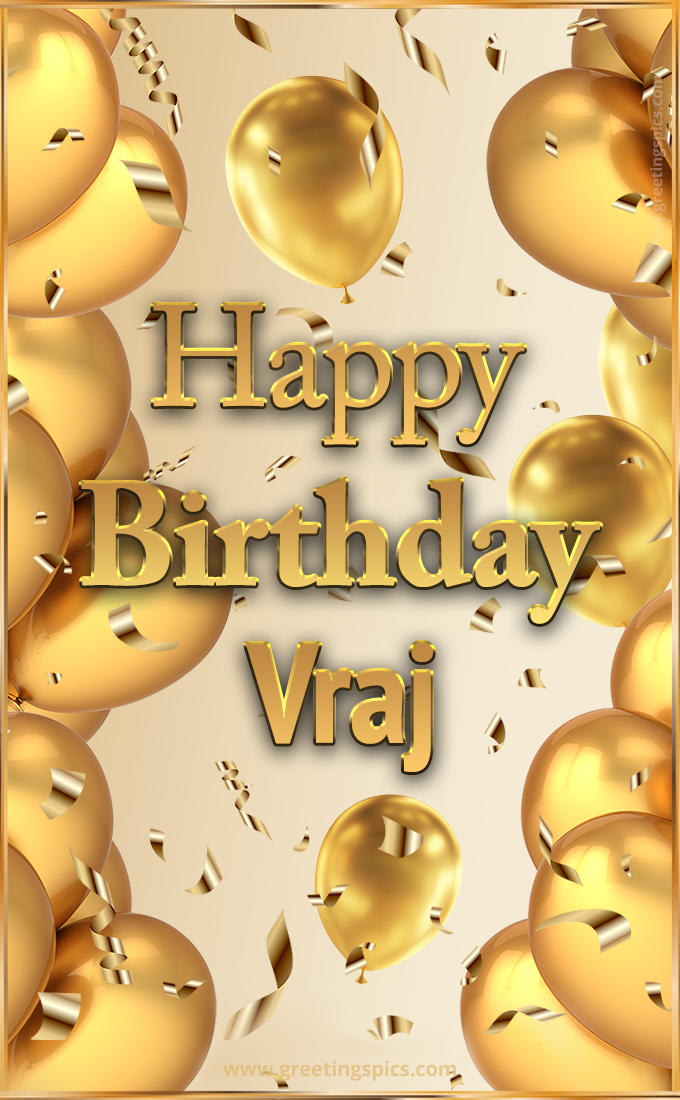 Happy Birthday Vraj Card with golden confetti and balloons (tall rectangle shape picture)