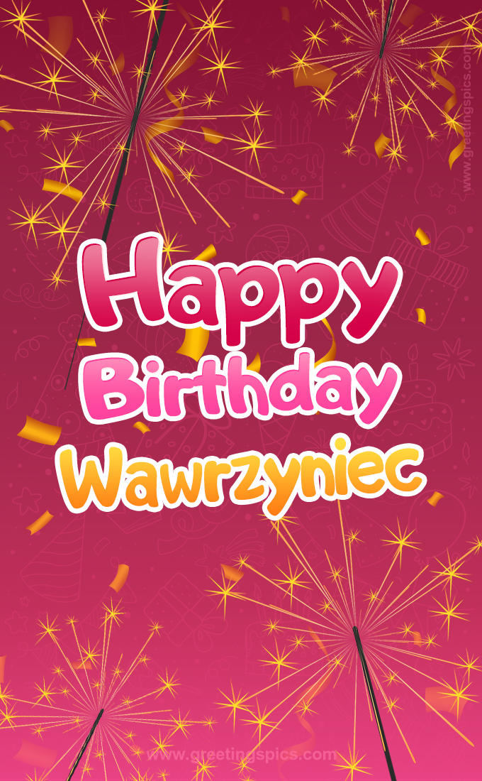 Happy Birthday Wawrzyniec Image with sparklers (tall rectangle shape picture)