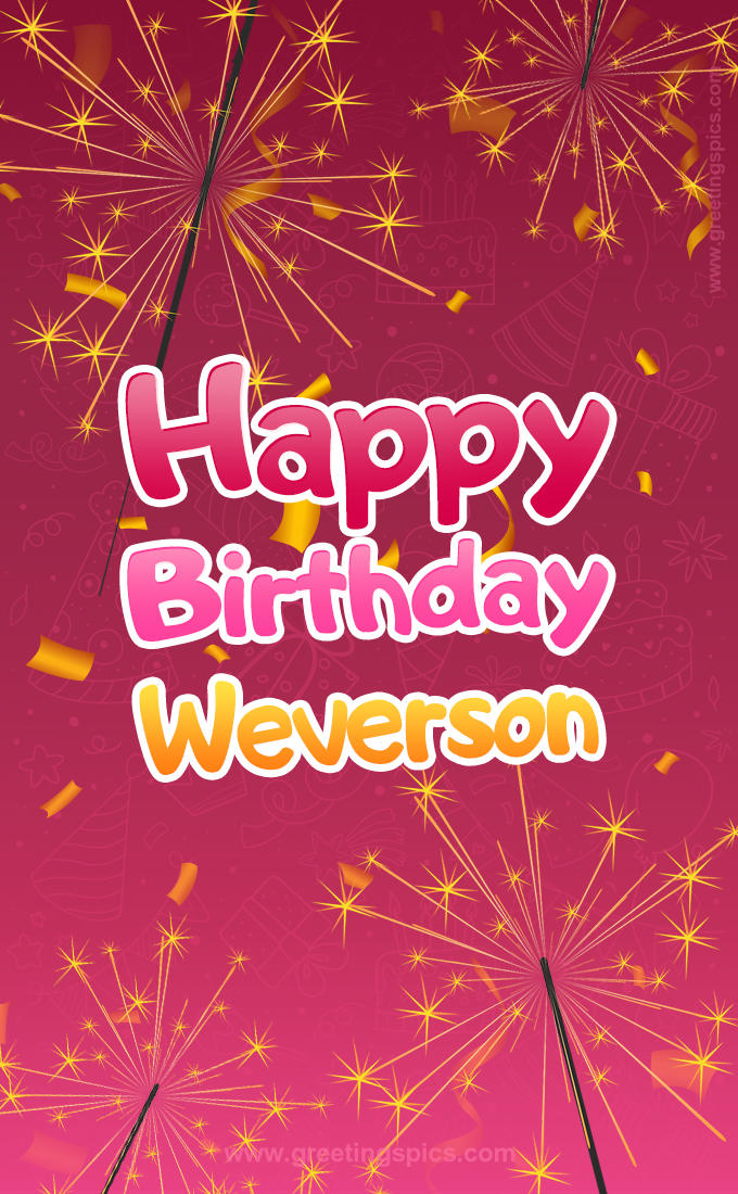 Happy Birthday Weverson Image with sparklers (tall rectangle shape picture)