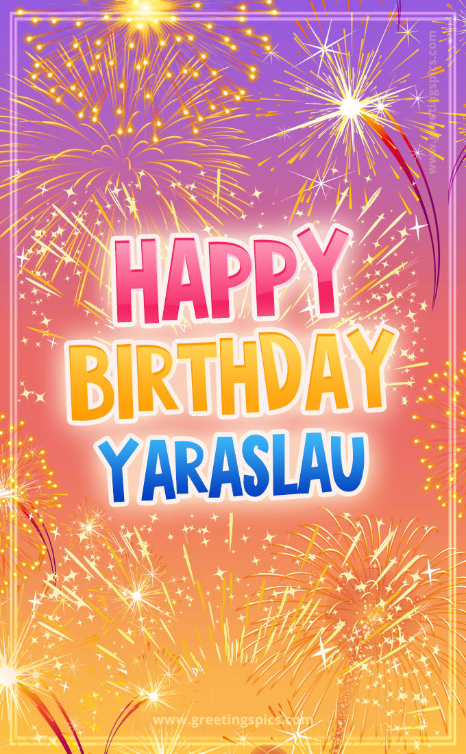 Happy Birthday Yaraslau Picture with fireworks (tall rectangle shape picture)