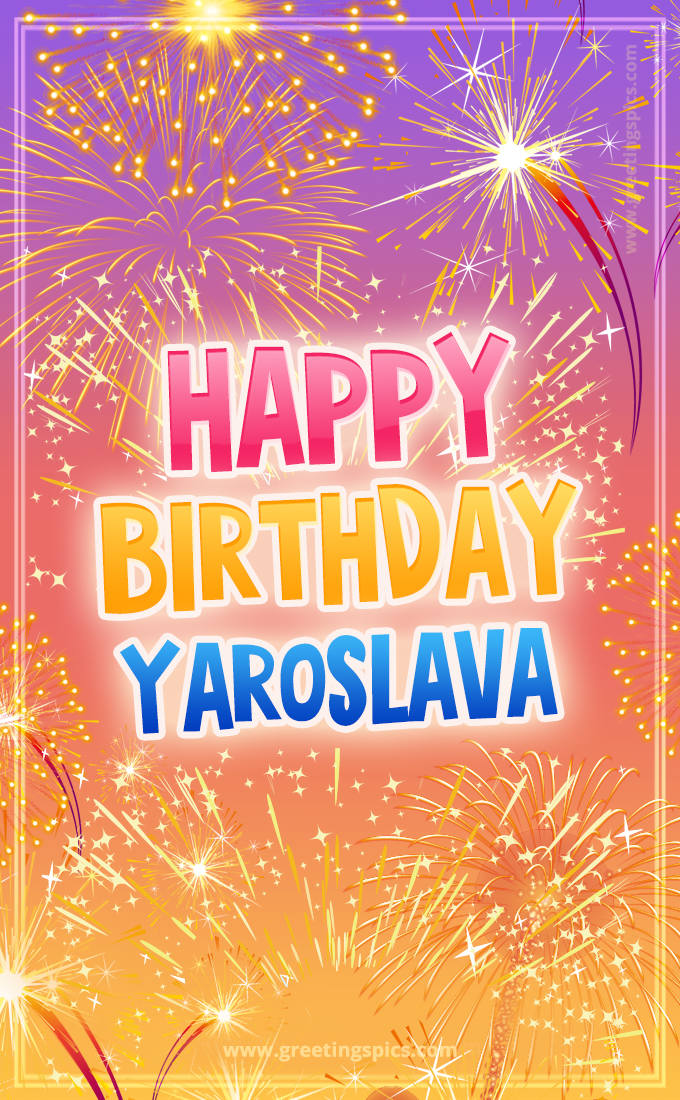 Happy Birthday Yaroslava Picture with fireworks (tall rectangle shape picture)