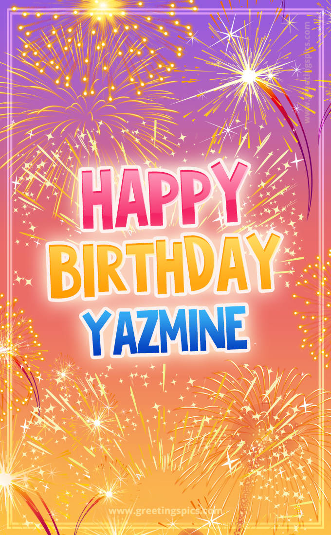 Happy Birthday Yazmine Picture with fireworks (tall rectangle shape picture)