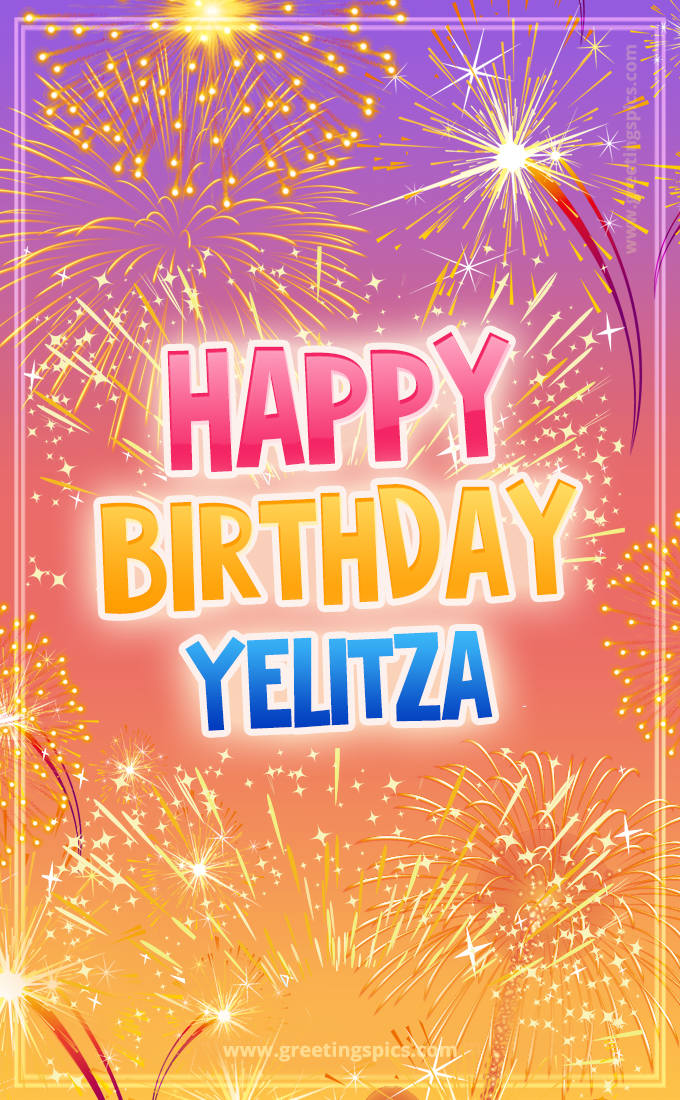 Happy Birthday Yelitza Picture with fireworks (tall rectangle shape picture)