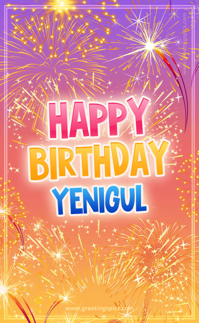 Happy Birthday Yenigul Picture with fireworks (tall rectangle shape picture)