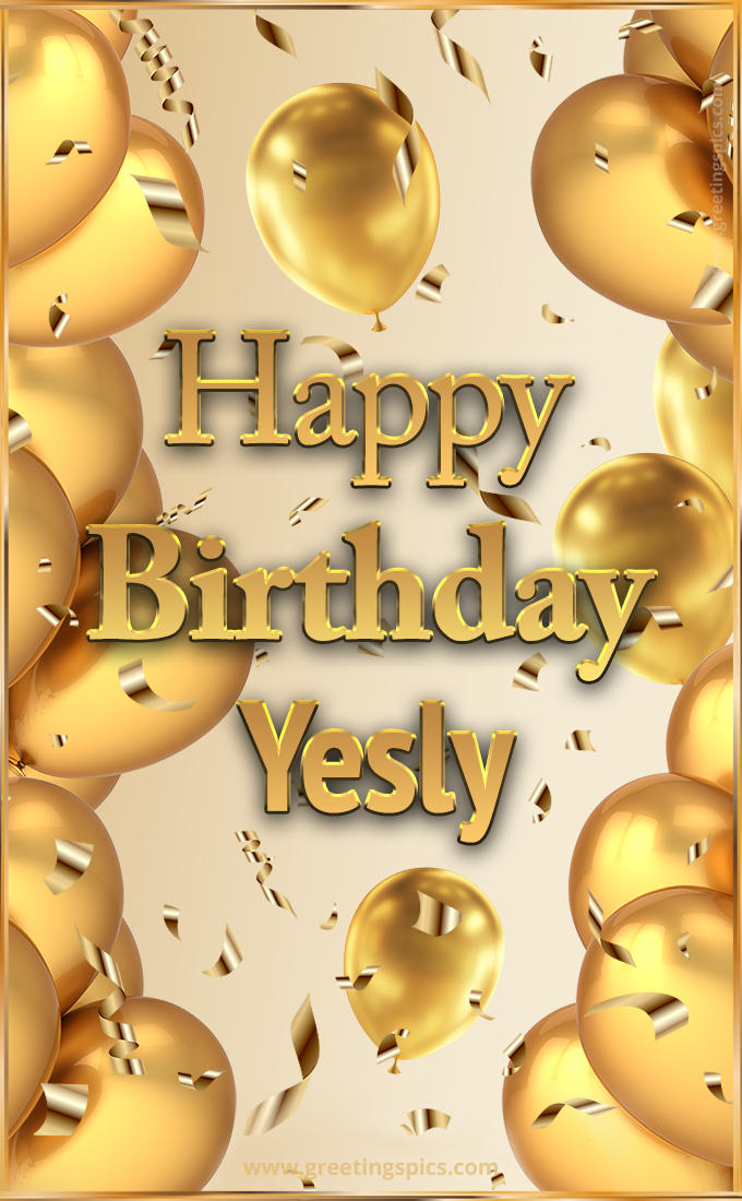 Happy Birthday Yesly Card with golden confetti and balloons (tall rectangle shape picture)