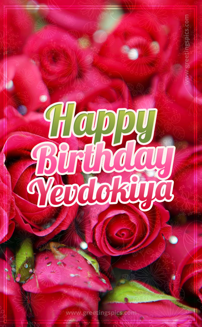 Happy Birthday Yevdokiya beautiful Image with red roses (tall rectangle shape picture)