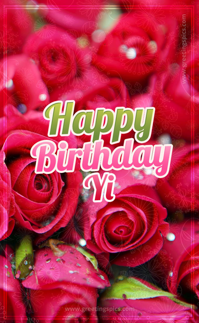 Happy Birthday Yi beautiful Image with red roses (tall rectangle shape picture)