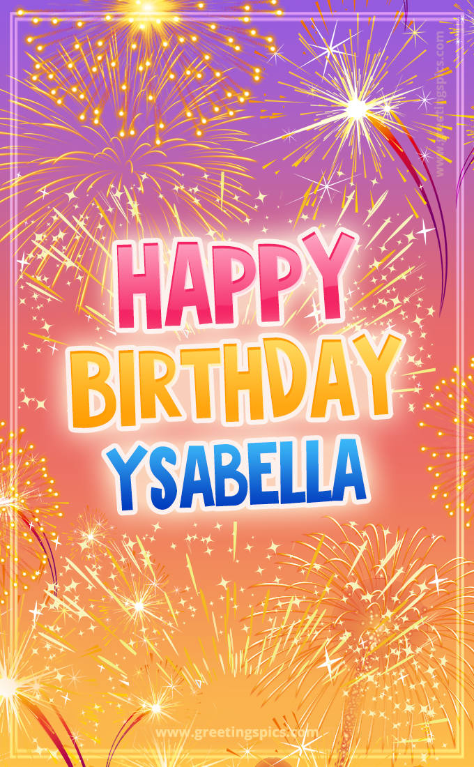 Happy Birthday Ysabella Picture with fireworks (tall rectangle shape picture)