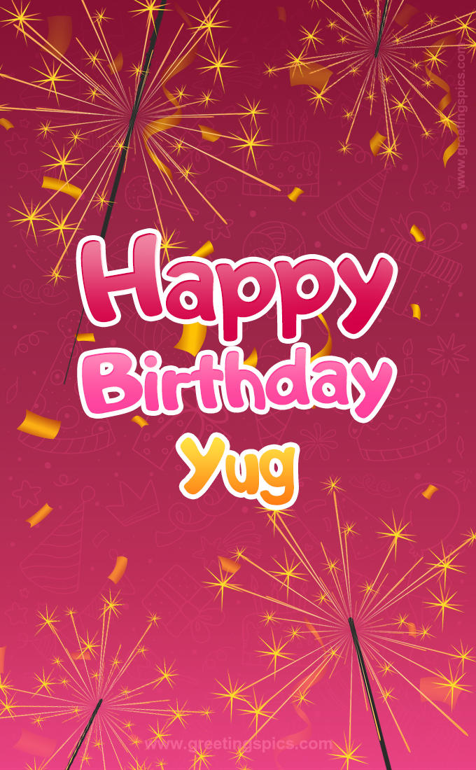 Happy Birthday Yug Image with sparklers (tall rectangle shape picture)