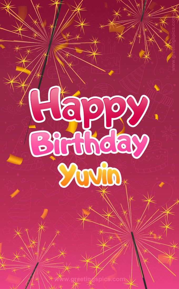 Happy Birthday Yuvin Image with sparklers (tall rectangle shape picture)