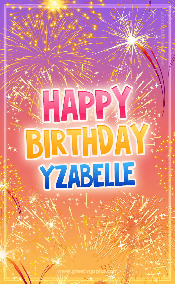 Happy Birthday Yzabelle Picture with fireworks (tall rectangle shape picture)