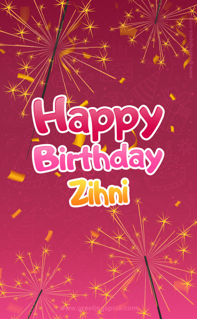 Happy Birthday Zihni Image with sparklers (tall rectangle shape picture)