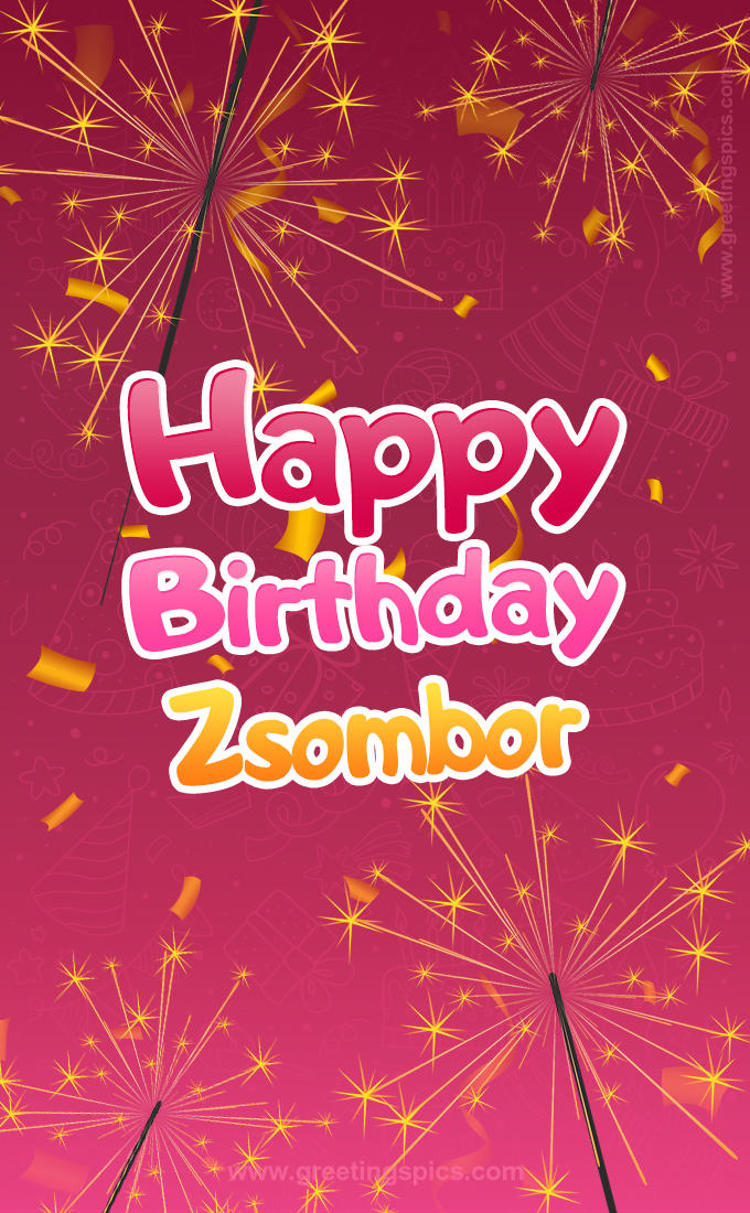 Happy Birthday Zsombor Image with sparklers (tall rectangle shape picture)