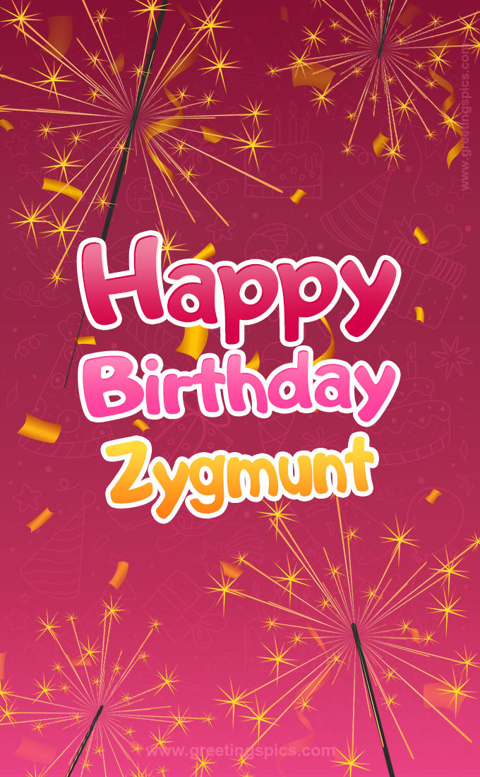 Happy Birthday Zygmunt Image with sparklers (tall rectangle shape picture)