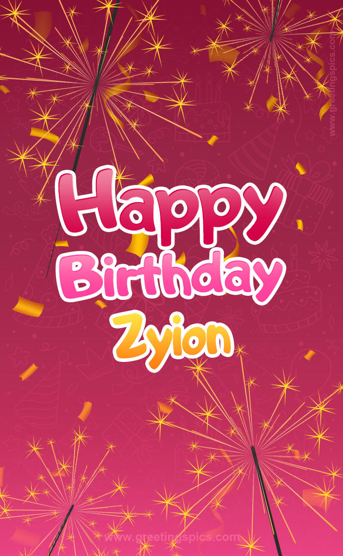 Happy Birthday Zyion Image with sparklers (tall rectangle shape picture)