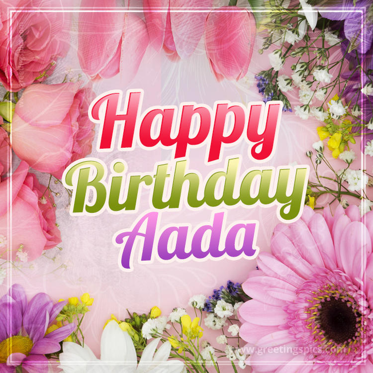 Happy Birthday Aada Picture with beautiful flowers (square shape image)