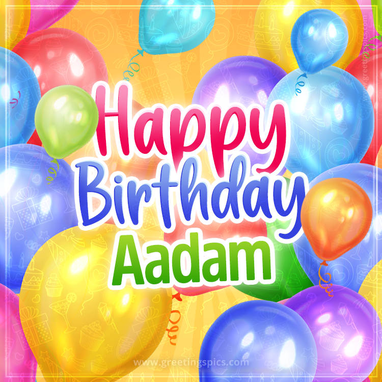 Happy Birthday Aadam Image with colorful balloons (square shape image)