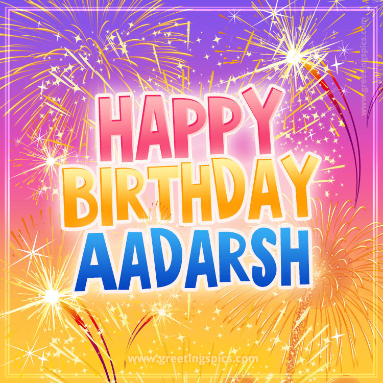 Happy Birthday Aadarsh Picture with fireworks (square shape image)