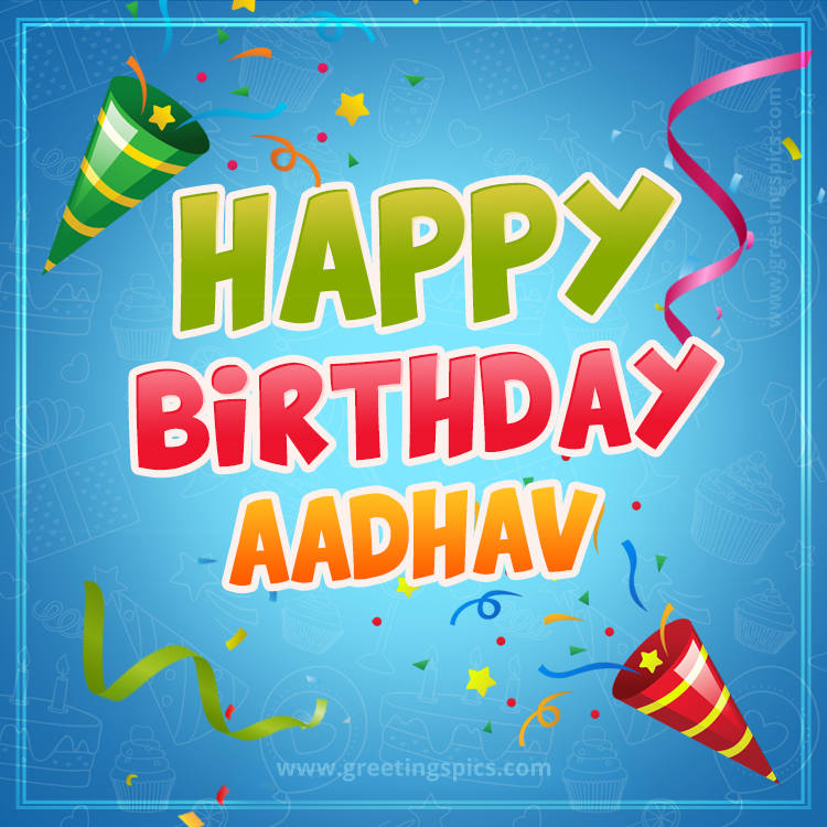 Happy Birthday Aadhav picture with confetti and party poppers (square shape image)