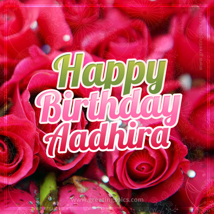 Happy Birthday Aadhira beautiful Image with red roses (square shape image)