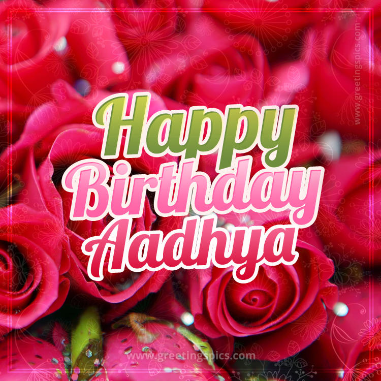 Happy Birthday Aadhya beautiful Image with red roses (square shape image)