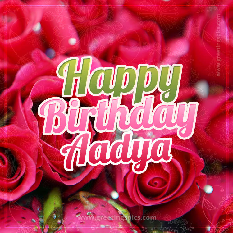 Happy Birthday Aadya beautiful Image with red roses (square shape image)