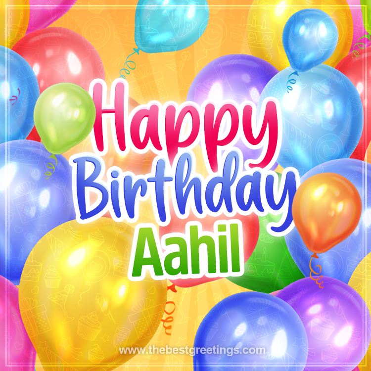 Happy Birthday Aahil Image with colorful balloons (square shape image)