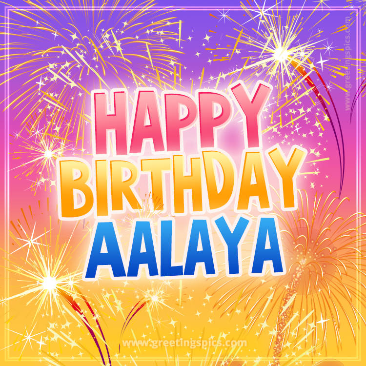 Happy Birthday Aalaya Picture with fireworks (square shape image)