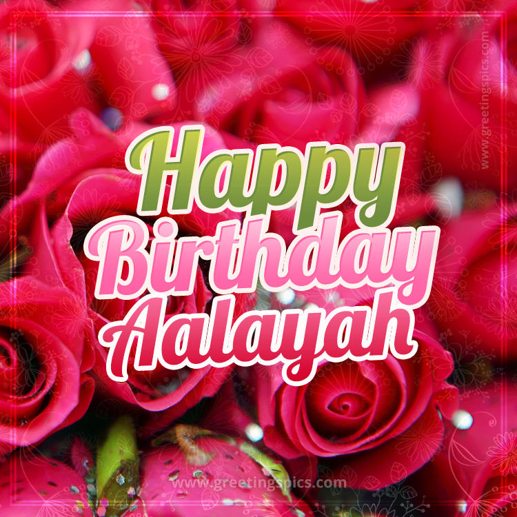 Happy Birthday Aalayah beautiful Image with red roses (square shape image)