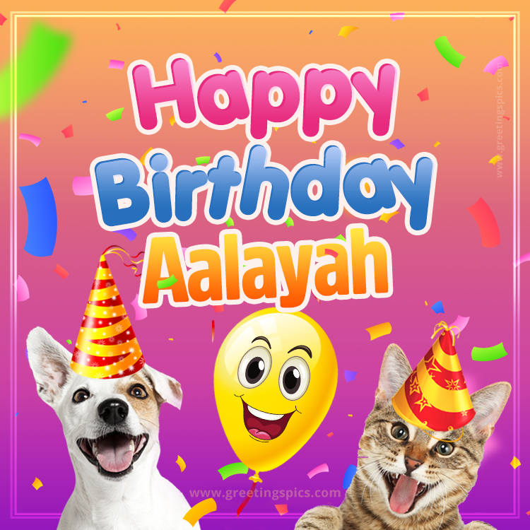 Happy Birthday Aalayah Funny Image with cat and dog (square shape image)