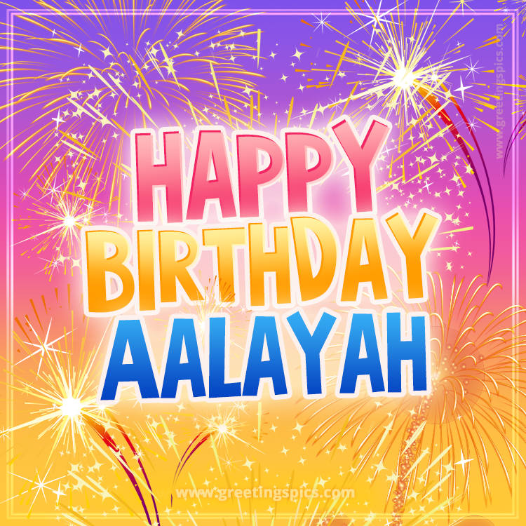 Happy Birthday Aalayah Picture with fireworks (square shape image)