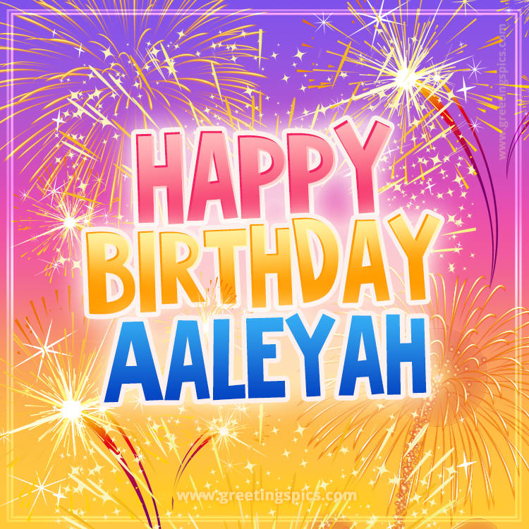 Happy Birthday Aaleyah Picture with fireworks (square shape image)