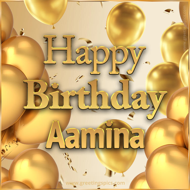 Happy Birthday Aamina Card with golden confetti and balloons (square shape image)