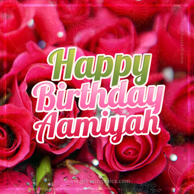 Happy Birthday Aamiyah beautiful Image with red roses (square shape image)