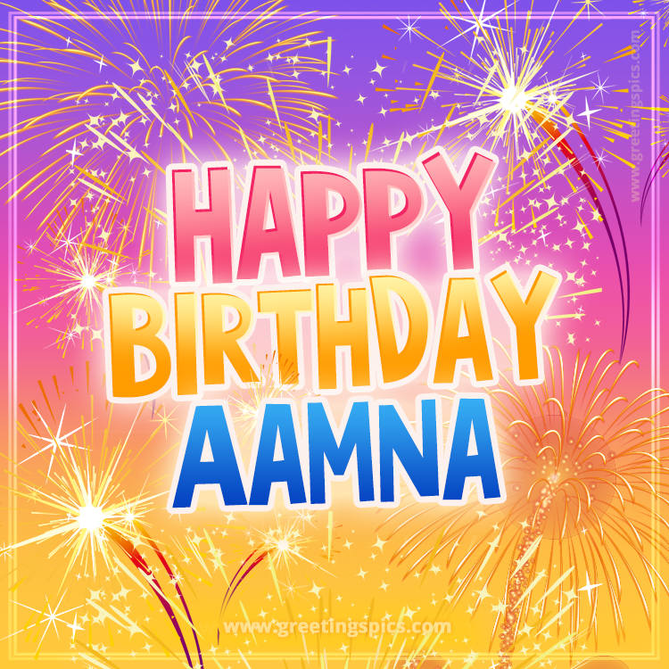 Happy Birthday Aamna Picture with fireworks (square shape image)