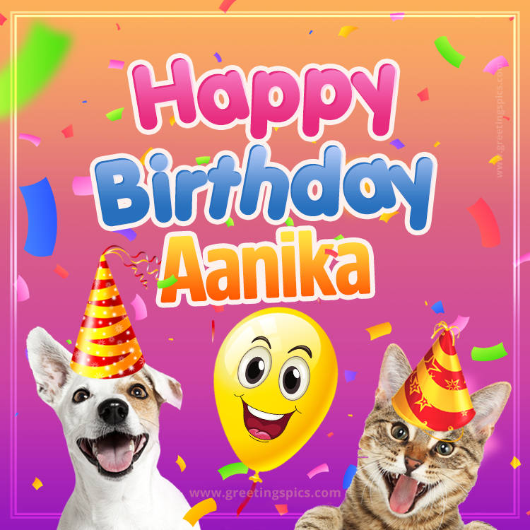 Happy Birthday Aanika Funny Image with cat and dog (square shape image)