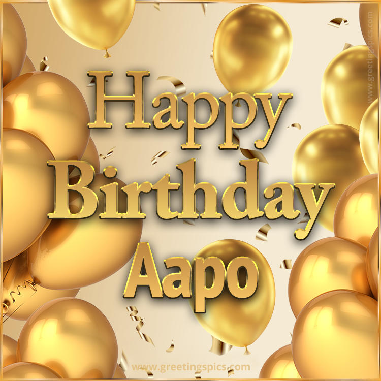 Happy Birthday Aapo Card with golden confetti and balloons (square shape image)