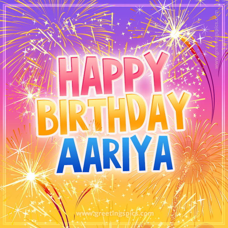 Happy Birthday Aariya Picture with fireworks (square shape image)