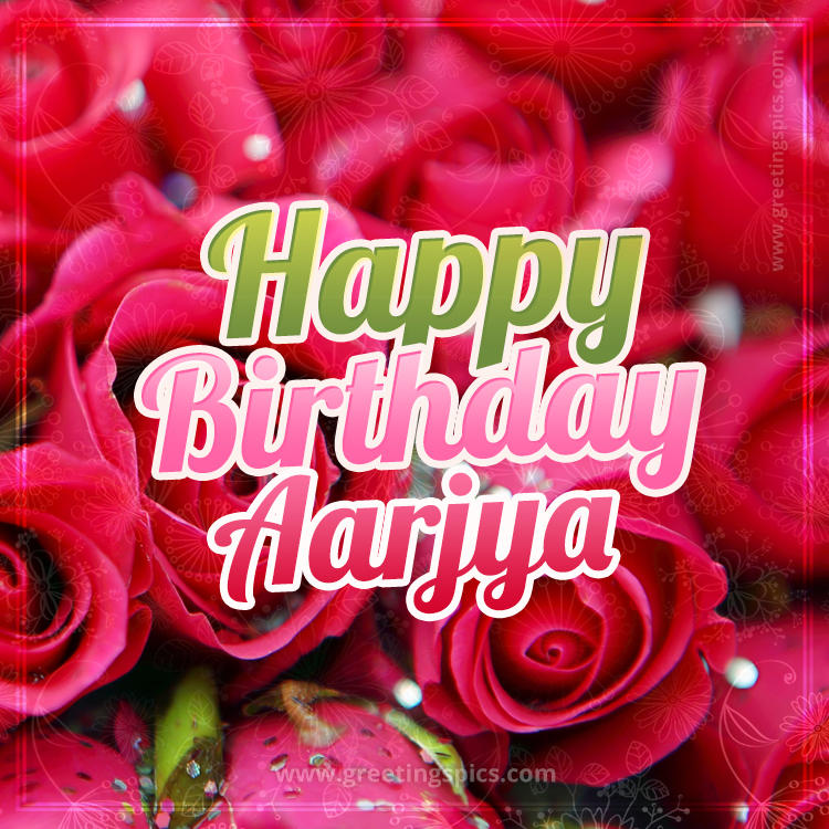 Happy Birthday Aarjya beautiful Image with red roses (square shape image)