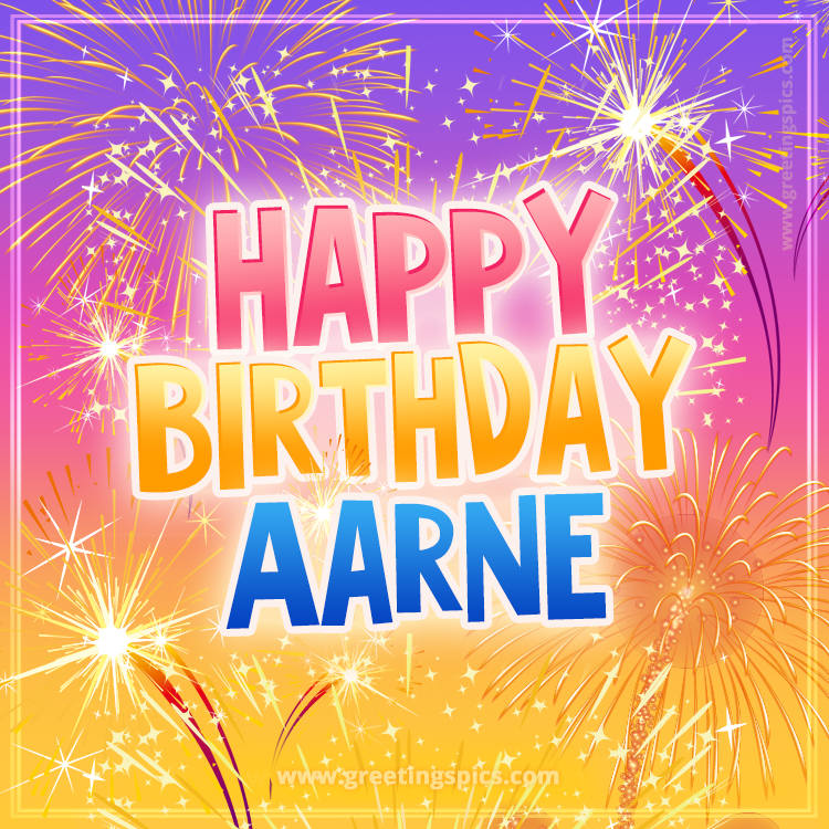 Happy Birthday Aarne Picture with fireworks (square shape image)