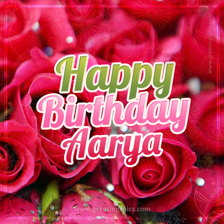 Happy Birthday Aarya beautiful Image with red roses (square shape image)