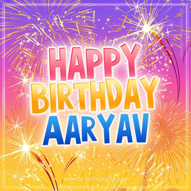 Happy Birthday Aaryav Picture with fireworks (square shape image)